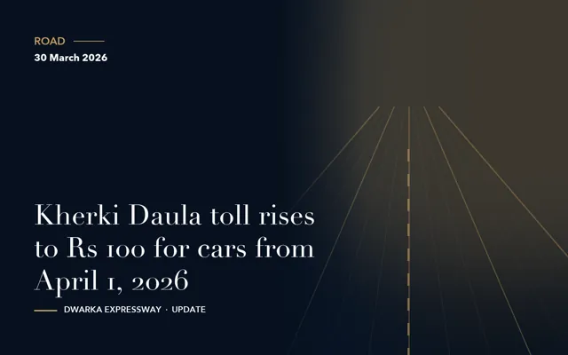 Kherki Daula toll rises to Rs 100 for cars from April 1, 2026